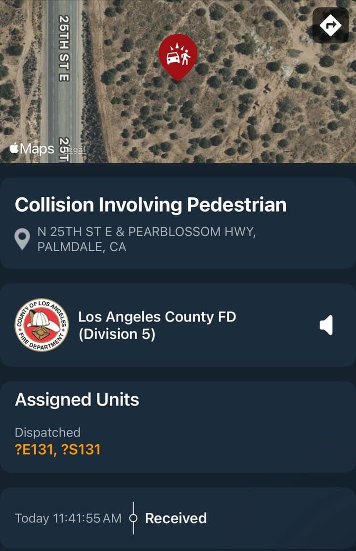 902T/902R…25th Street East and Pearblossom Highway…vehicle vs pedestrian…Sheriff and FD enroute code...