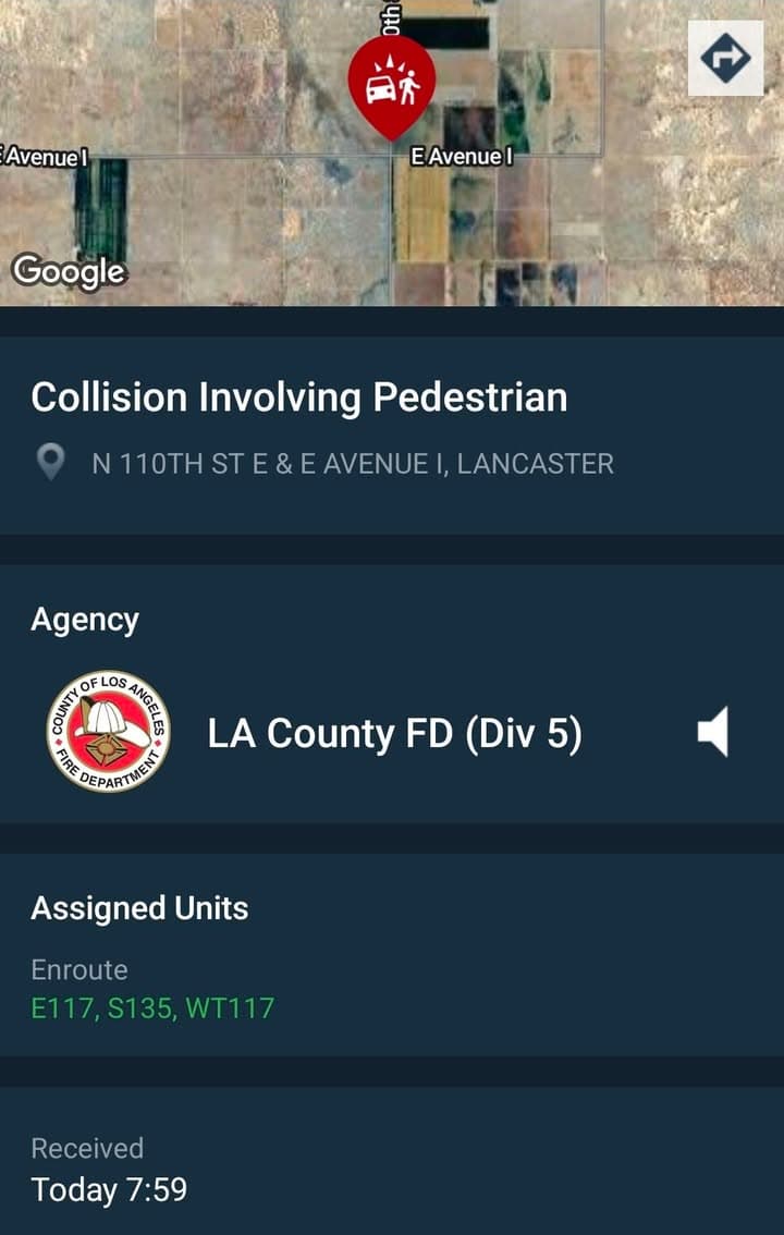 902T/902R/914C....Avenue I and 110th Street East....vehicle vs pedestrian....sheriff, CHP, and FD enroute...